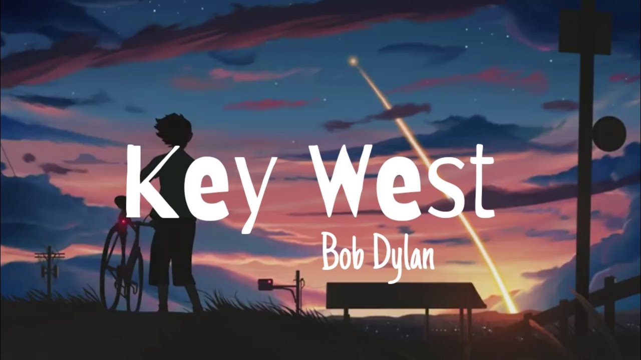 Bob Dylan - Key West (Philosopher Pirate) Lyrics - YouTube